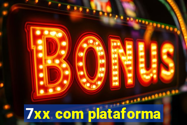 7xx com plataforma